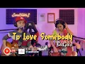 Download Lagu To Love Somebody - BeeGees | Sweetnotes Studio Cover