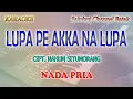 Download Lagu LUPA PE AKKA NA LUPA ll KARAOKE BATAK ll CIPT  NAHUM SITUMORANG ll NADA PRIA FIS=DO