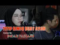 Lagu TITIP RINDU BUAT AYAH - EBIET G. ADE (COVER INDAH YASTAMI)