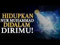 Download Lagu Cara Menghidupkan Nur Muhammad: Cahaya yang Menenangkan Hati dan Hidupmu