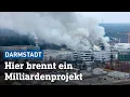 Lagu Kilometerweit zu sehen: Großbrand in Darmstädter Megaprojekt | hessenschau