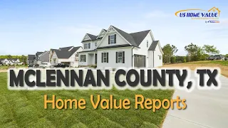 McLennan County TX Real Estate CMA Property Appraisal US Home Value