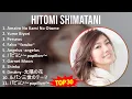 Hitomi Shimatani 2024 MIX Greatest Hits - Amairo No Kami No Otome Yume Biyori Perseus Falco