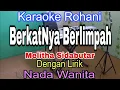 BERKATNYA MELIMPAH | KARAOKE NADA WANITA | MELITHA SIDABUTAR | KARAOKE ROHANI |