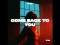 Come Back to You