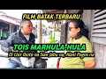 FILM BATAK SEDIH - TOIS MARHULA HULA,, D Usir Ito na Sian Jabu na Alani Pogos na