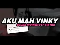 Download Lagu DJ AKU MAH VINKY SOUND RIOINSM FYP TIKTOK