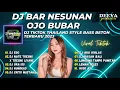 Download Lagu DJ EGO - BAR NESUNAN OJO BUBAR THAILAND STYLE | NATE TRESNO | DJ ORA ISO | DJ TIKTOK VIRAL PARGOY