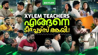 Xylem Teachers എങ്ങനെ ടീച്ചേഴ്സ് ആയി..!!