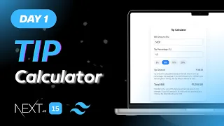 Day 1 Tip Calculator in Next js 15 and Tailwind CSS Beginner Project