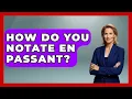 How Do You Notate En Passant - The Chess Codex