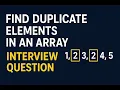 Find Duplicate Elements in Most Important Coding Interview Question