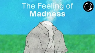 the feeling that youre going crazy