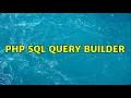 Php sql query builder 2 Solutions