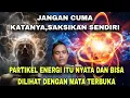 Lagu 💥Energi Mengikuti niat Dan Partikel Energi Itu Nyata! Ini Cara Melihatnya dengan Mata Terbuka”
