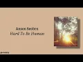 Anson Seabra - Hard To Be Human | Lirik Terjemahan Bahasa Indonesia