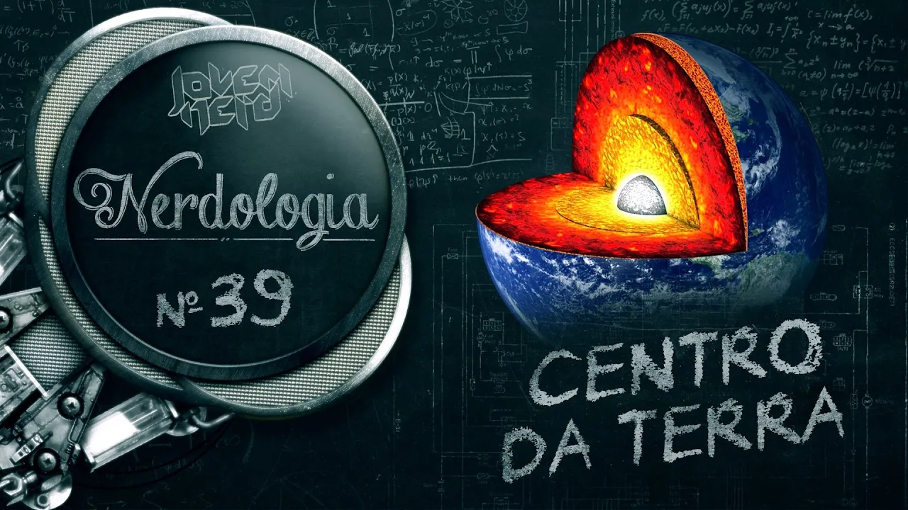 CENTRO DA TERRA | Nerdologia