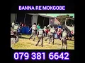 Lagu Banna re mokgobe.  @motodisimon