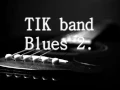 Lagu Tik band - Blues 2.