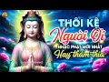 Download Lagu THÔI KỆ NGƯỜI ƠI, Tuyển Chọn 30 Ca Khúc Nhạc Phật Ý Nghĩa Thấm Vào Tim, Tịnh Tâm Ru Ngủ Về Đêm