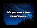 Download Lagu Into your arms x Alone (Slowed \u0026 Reverb)