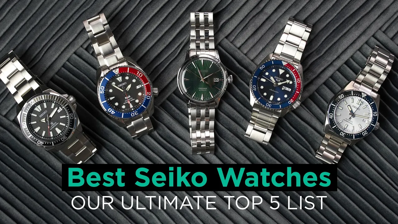 Best Seiko Watches - Our Ultimate Top 5 List