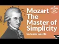Mozart the Master of Simplicity - Composer Insights