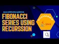 Java Program To Print Fibonacci Series Using Recussion Java Interview Question