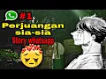 Download Lagu Perjuangan yg sia-sia || story WA #1