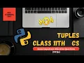 Tuples Chapter-12 Tuples Tuples class 11 CS with Python Tuple Important MCQ Tuples CS CBSE