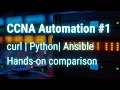 CCNA Network Automation curl vs Python vs Ansible Hands-On