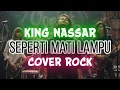 Download Lagu KING NASSAR - Seperti Mati Lampu Rock Cover by Be Young Key Rock