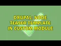 Drupal Node Teaser template in custom module 2 Solutions