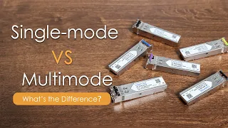 Single-mode vs Multimode SFP What s the Difference