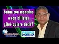 Dreaming about money coins and bills - what does it mean Pastor Pedro Carrillo