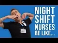 Night Shift Nurses Be Like FUNNY