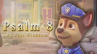 Psalm 8 by Phil Wickham  || AMV || Paw Patrol The Movie (HD)