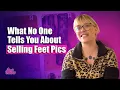 Is Selling Feet Pics Worth It Here s the Truth You Need to Know