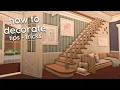 How to Decorate your House Builds in Bloxburg Tips Tricks