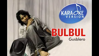 Download BULBUL (Karaoke) - Gusblero MP3