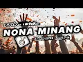 Lagu DJ NONA MINANG REMIX VIRAL TIKTOK FULL BASS TERBARU 2025 NONA MINANG