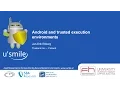 Android and trusted execution environments by Jan-Erik Ekberg