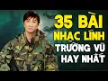Download Lagu 35 BÀI NHẠC LÍNH Trường Vũ  Hay Nhất 2025 - Nhạc Lính Xưa Giã Từ Vũ Khí, Lính Xa Nhà 2025