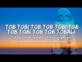 Tob Tobi Tob Tob Tobi Tob | Lyrics Video and Translate