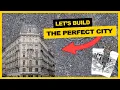Let s Build The Perfect City