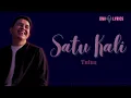 Tulus - Satu Kali | Lyrics 