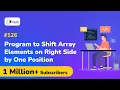 Program to shift array elements on right side by one position - Array