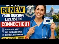 How to renew your nursing license in Connecticut
