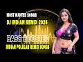 Download Lagu DJ India Remix Latest Indian Remix Dance Songs 2025 Bass Boosted - Most Wanted Collection of Hindi