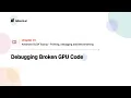 31 1 Debugging Broken GPU Code